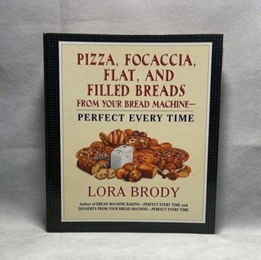 Lora Brody Pizza Focaccia Flat Filled Breads Bread Machine Cookbook 308 Pages VG